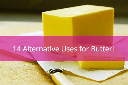 14 Ways to Save Cash and Time with the Help of Your Extra Butter!