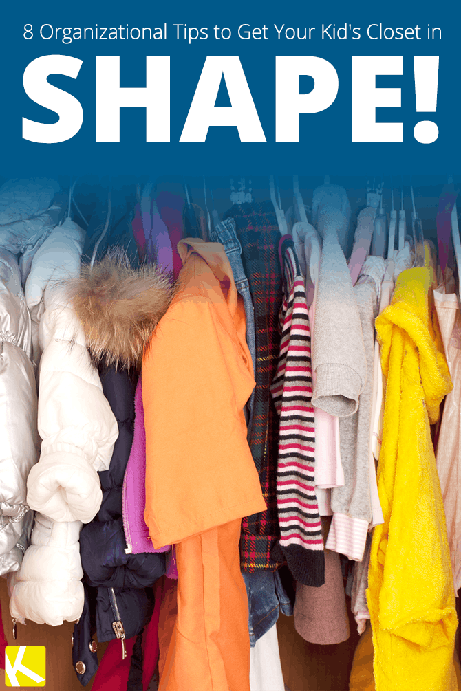 8 Organizational Tips to Get Your Kid's Closet in Shape!