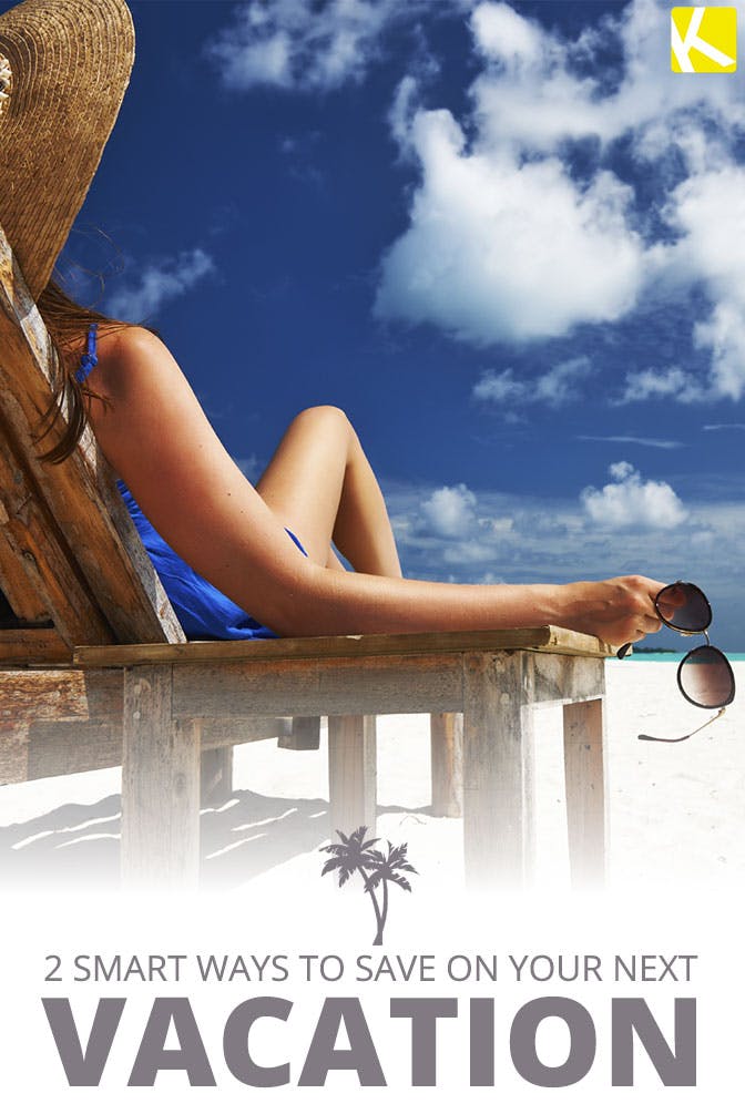 2 Smart Ways to Get the Most Bang for Your Vacation Buck