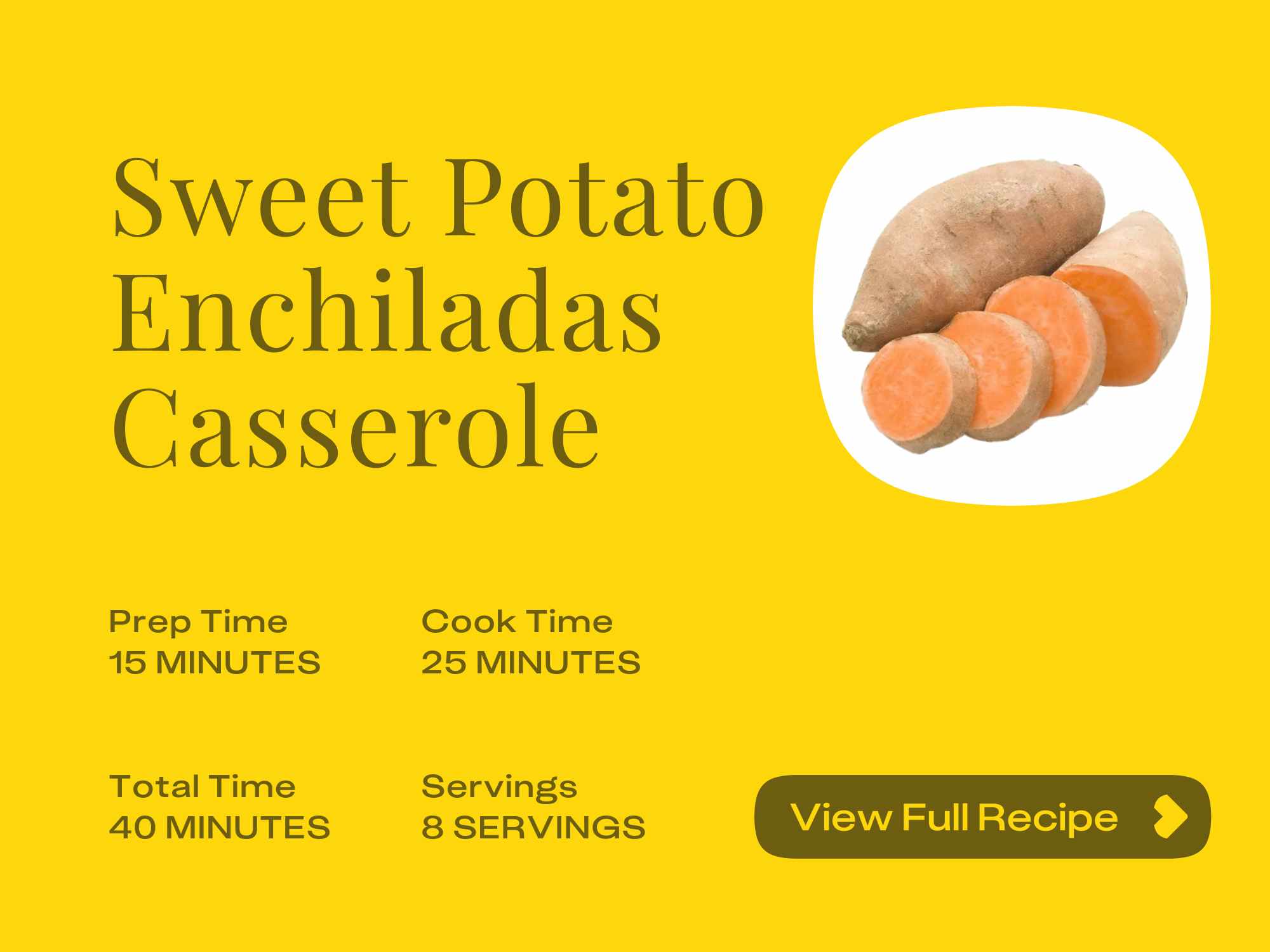 a recipe card preview for Sweet Potato Enchiladas Casserole