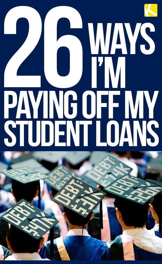 26 Genius Ways I'm Paying Off My Student Loans