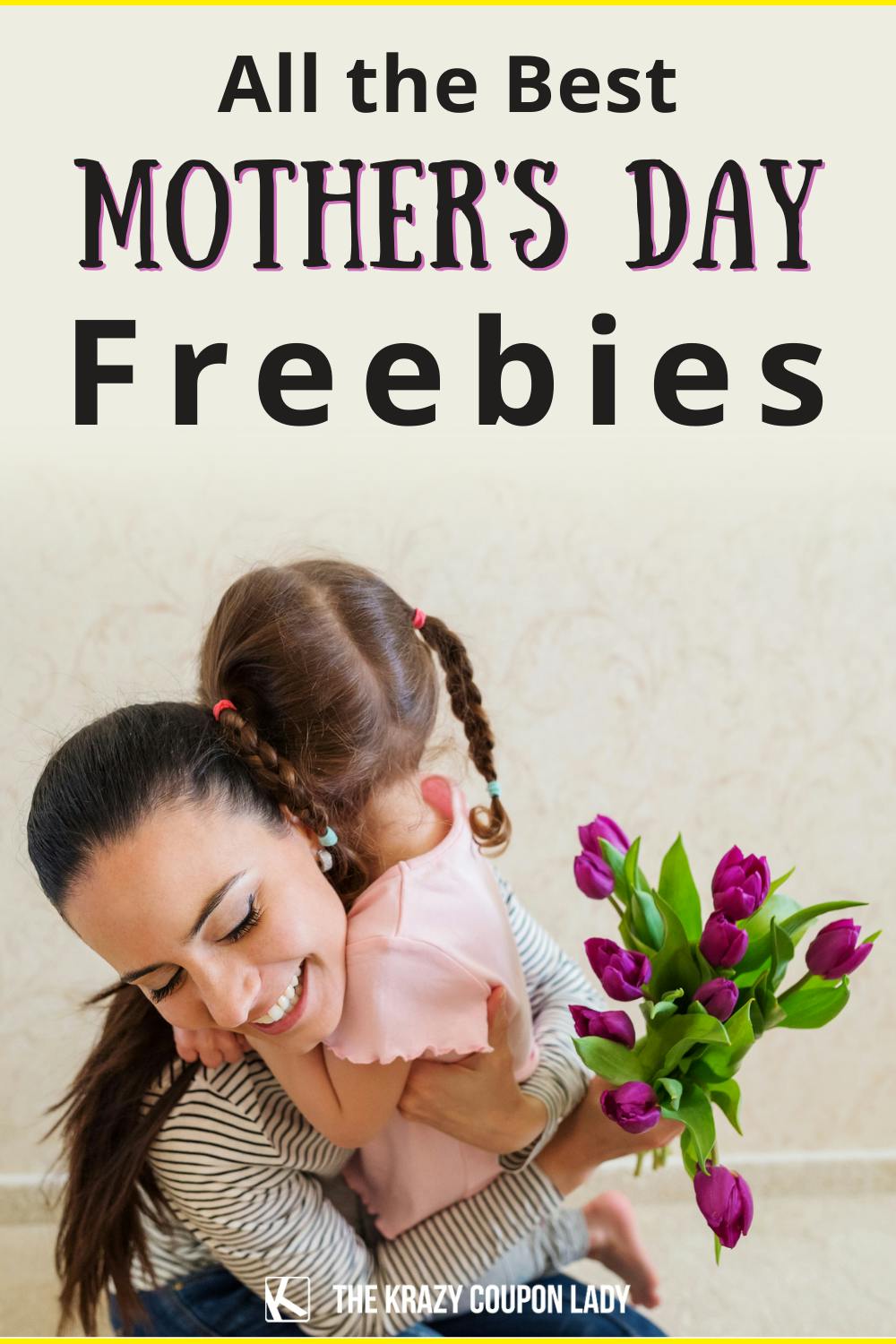 Mother's Day Freebies and Deals 2025 The Krazy Coupon Lady