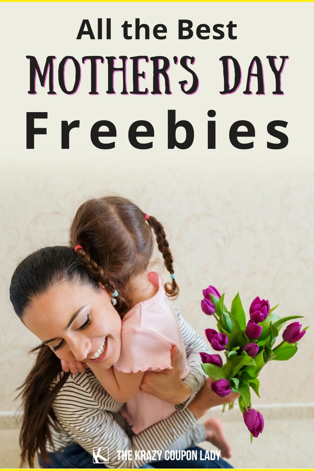 Mother's Day Freebies and Deals 2022 The Krazy Coupon Lady