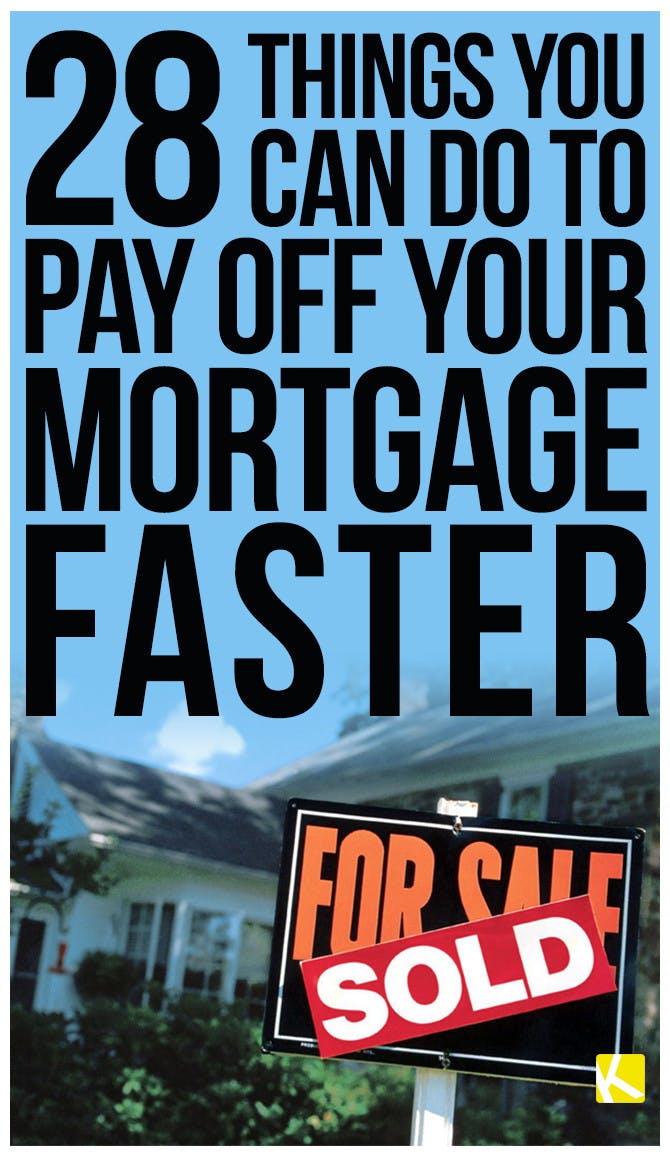 27 Things You Can Do to Pay Off Your Mortgage Faster