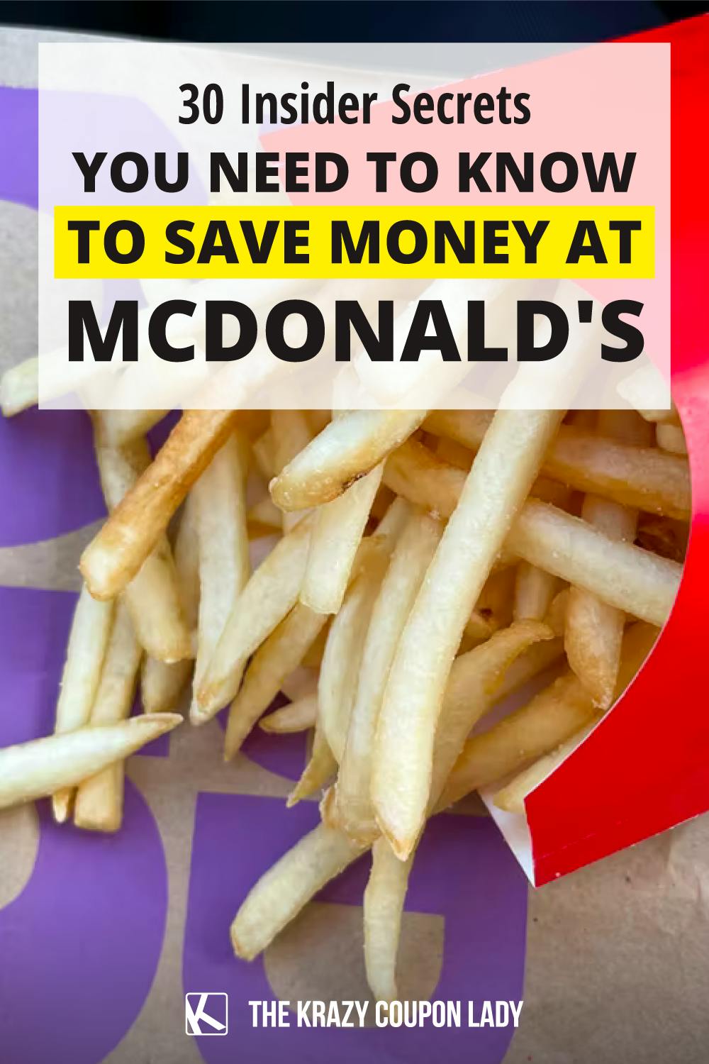 30 Insider Secrets You Need to Know to Save Money at McDonald's