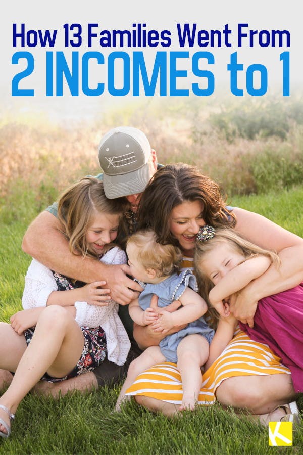 How These 13 Families Went from 2 Incomes to 1