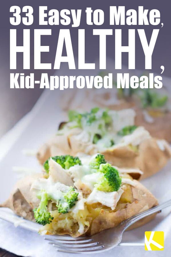 33 Easy-to-Make, Healthy, Kid-Approved Meals