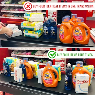 Instead of buying four identical items in one transaction, buy four different items four times.