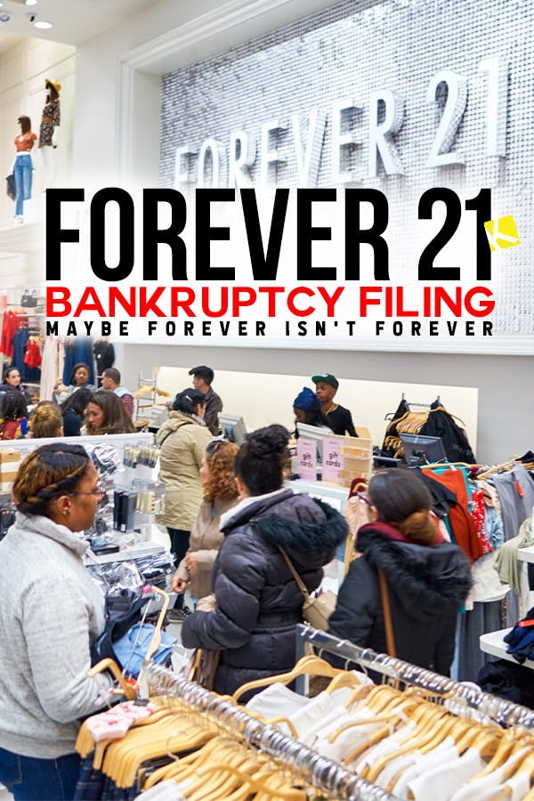 Forever 21 Bankruptcy Filing — Maybe Forever Isn't Forever