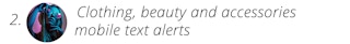 A model with the words clothing, beauty, and accessories mobile text alerts.