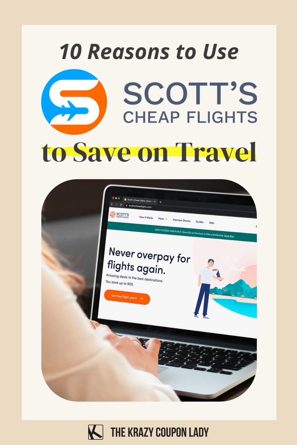 10 Reasons Why You Should Sign Up for Scott's Cheap Flights (aka Going)
