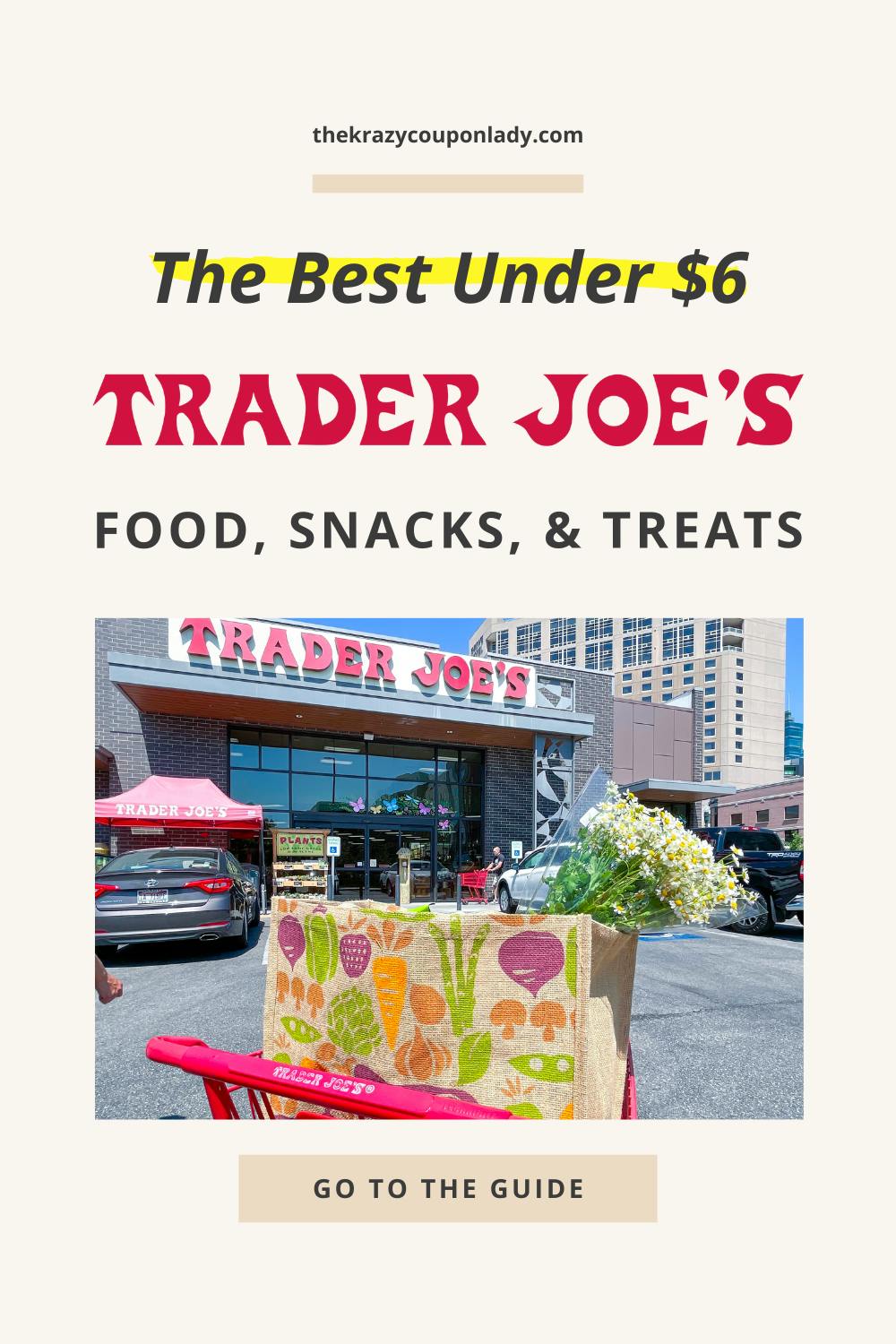 Best Trader Joe's Food, Snacks, & Treats (That Cost Less Than $6!)