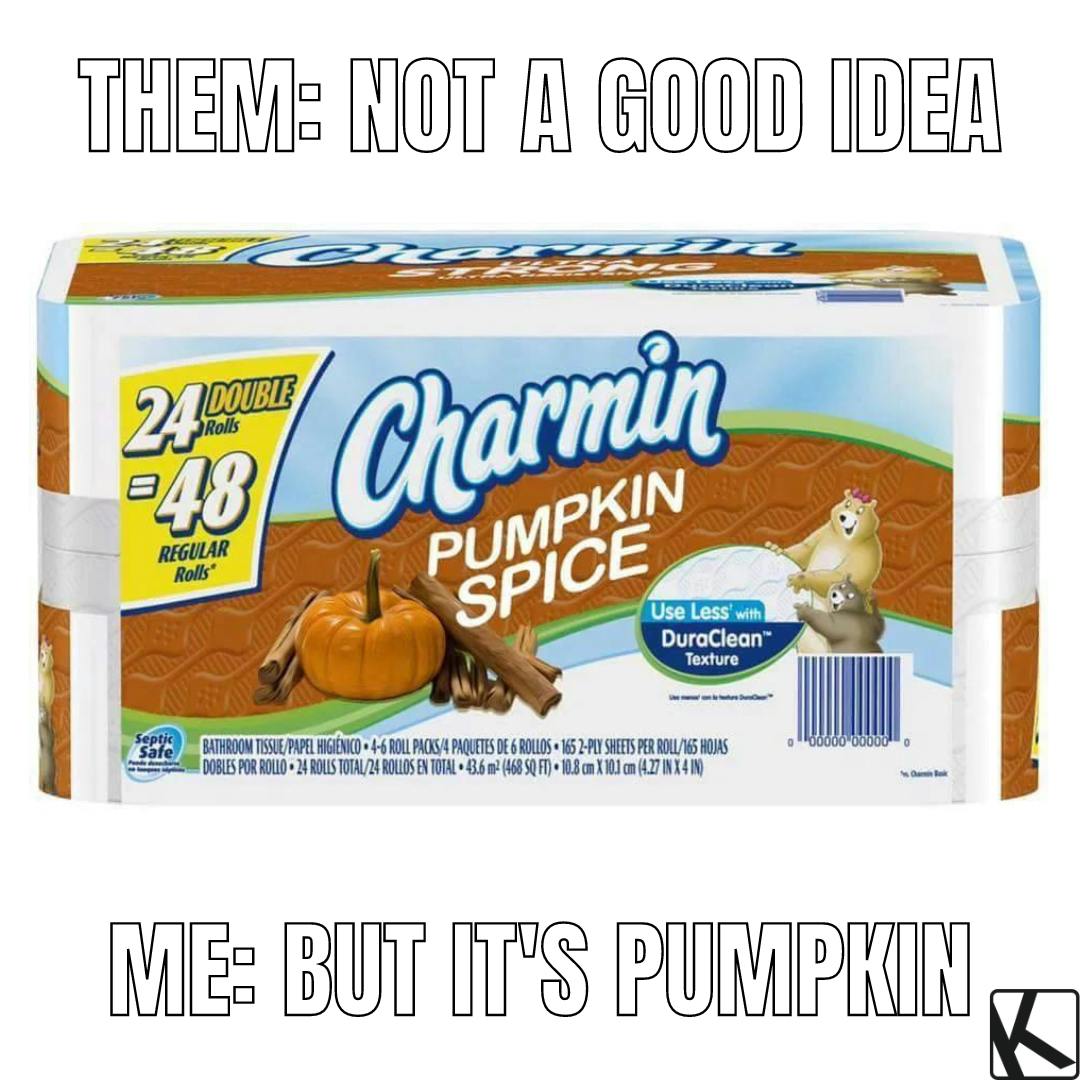 fall memes of Charmin pumpkin spice toilet paper