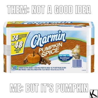 fall memes of Charmin pumpkin spice toilet paper
