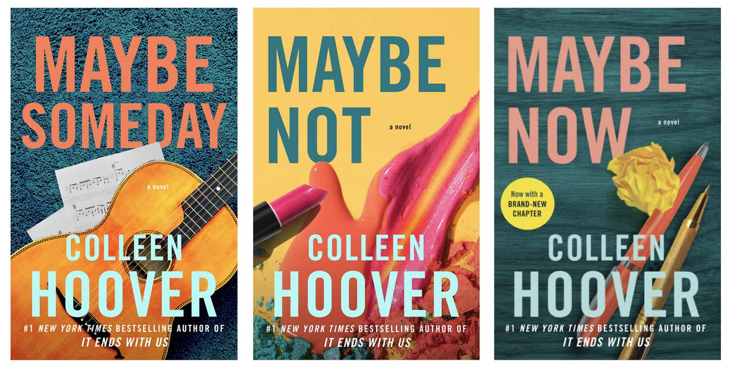 The covers for Colleen Hoover's books Maybe Someday, Maybe Not, and Maybe Now