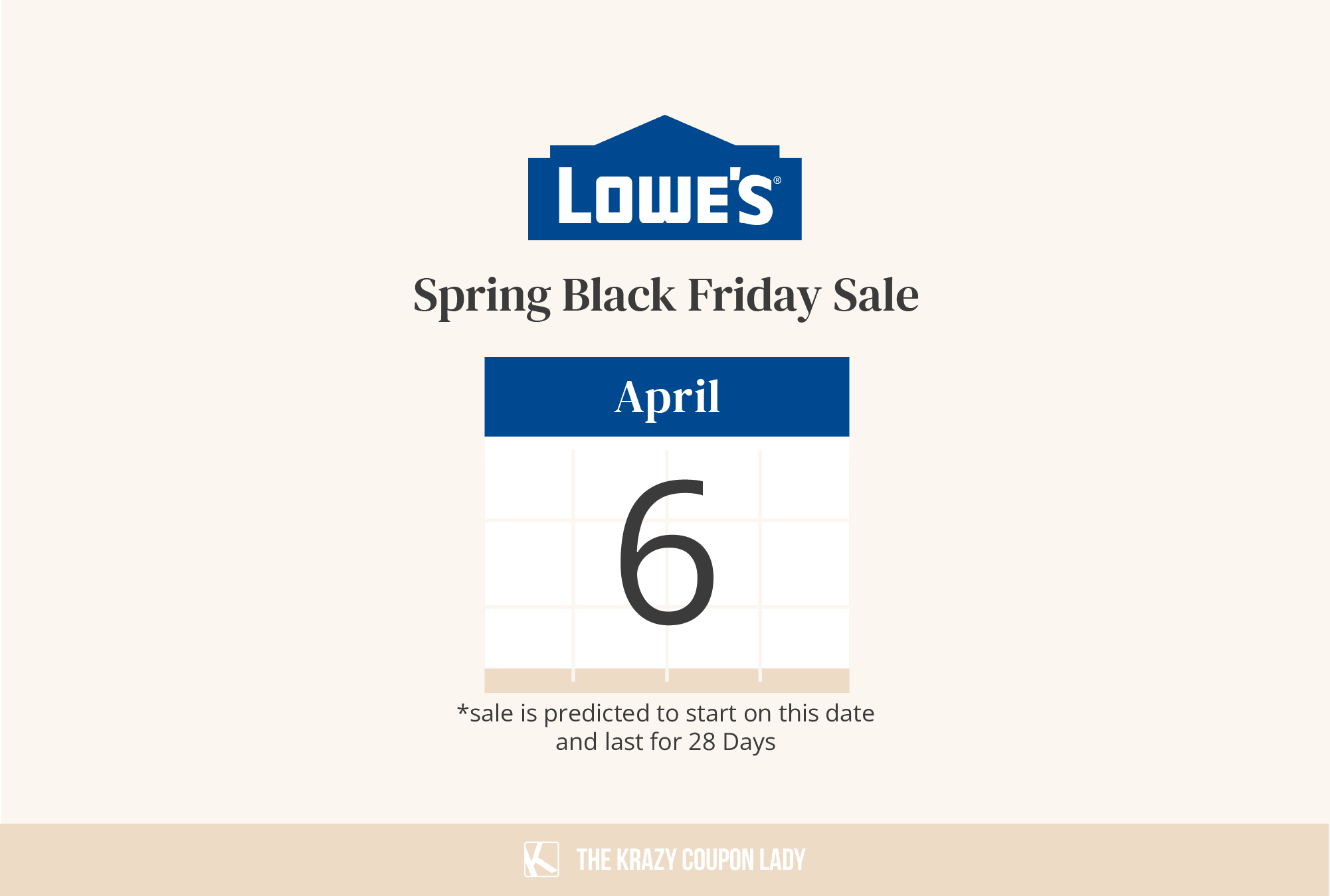 A graphic showing the predicted start date of the Lowe's Springfest sale of 2023 to be April 6th