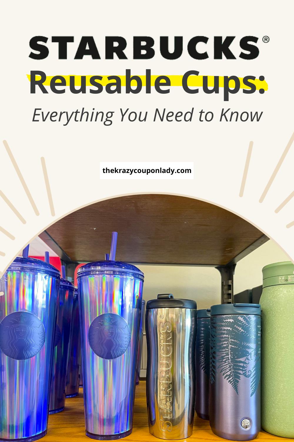 Starbucks Reusable Cups: Everything You Need to Know