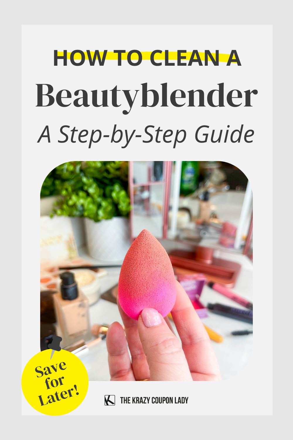 Learn How to Clean a Beautyblender in Easy Steps The Krazy Coupon Lady