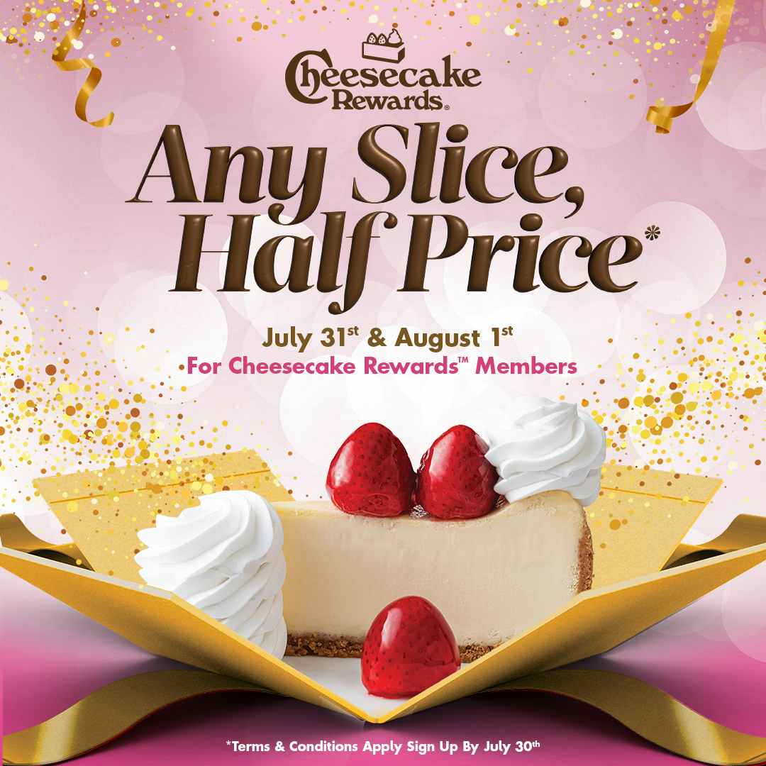 An ad for the Cheesecake Factory half price a slice of cheesecake for rewards members